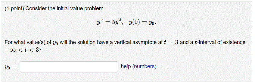 1 Point Consider The Initial Value Problem Y 5y Y 0 Yo For What Value S Of Yo Will The Solution Have A Verti 1