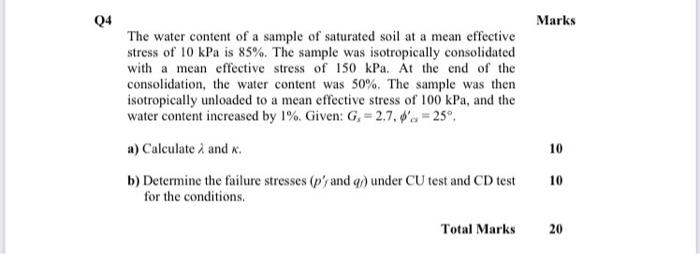 04 Marks The Water Content Of A Sample Of Saturated Soil At A Mean Effective Stress Of 10 Kpa Is 85 The Sample Was Iso 1