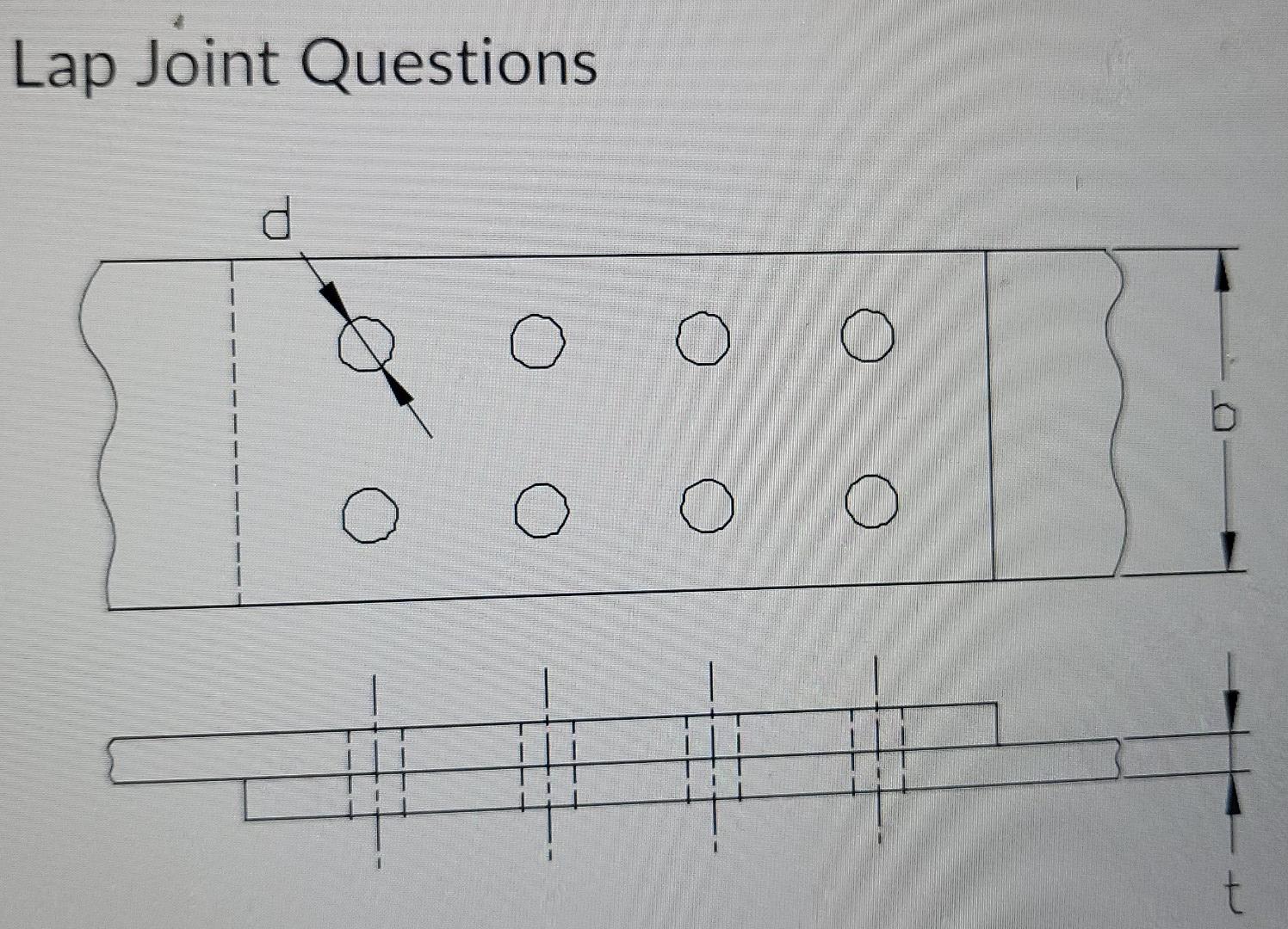 Lap Joint Questions D O O O O T The Following Questions All Use This Figure Assume A Bolt Will Be Put In Each Hole T 1