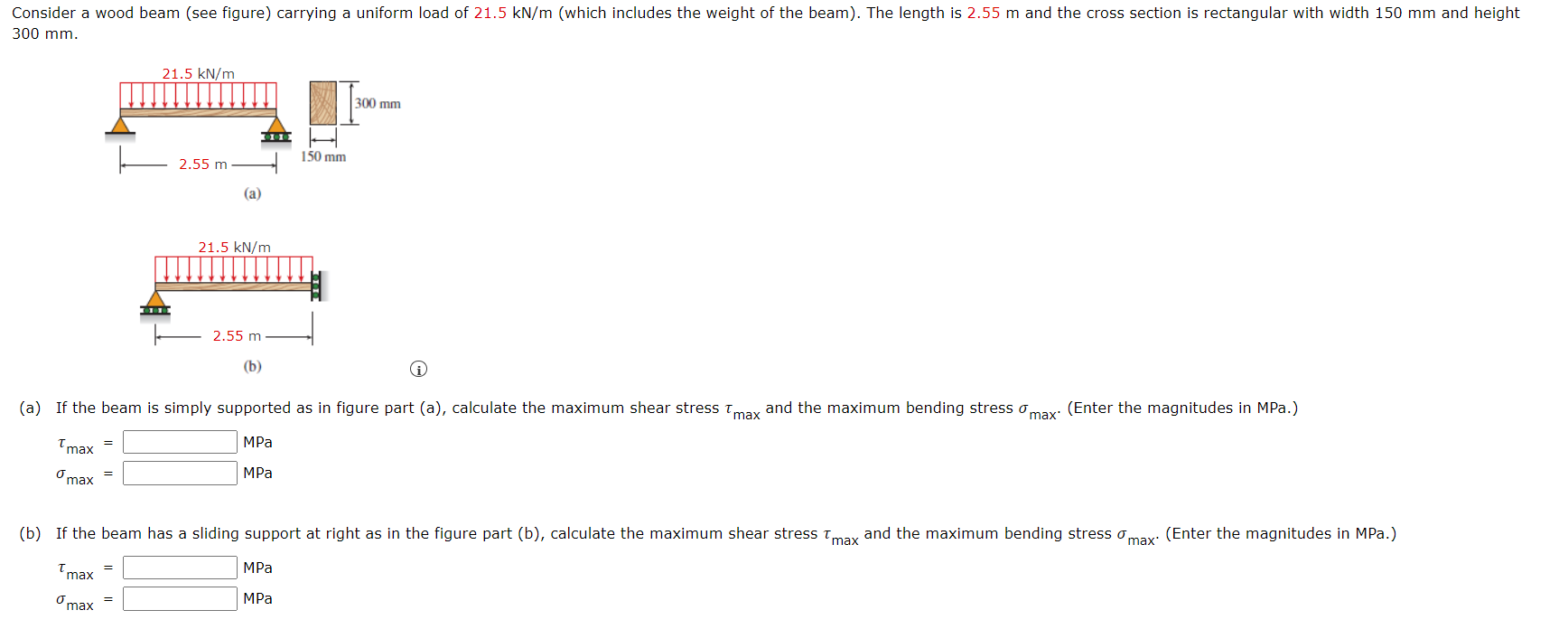 Consider A Wood Beam See Figure Carrying A Uniform Load Of 21 5 Kn M Which Includes The Weight Of The Beam The Leng 1