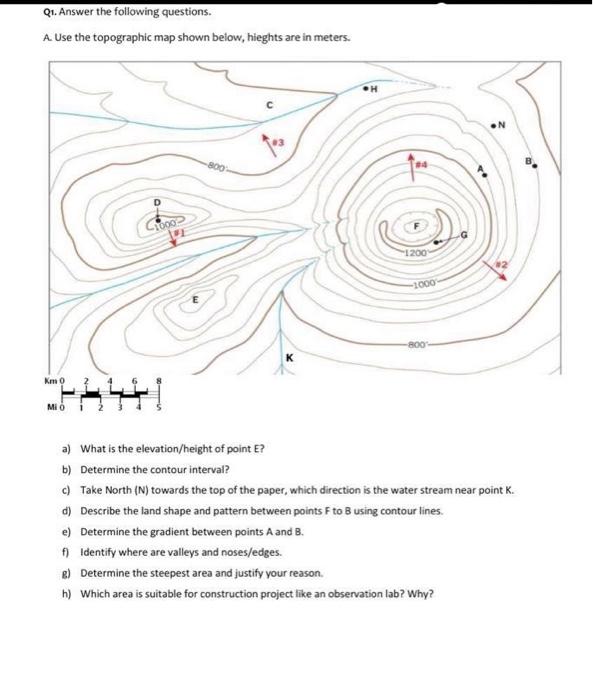 Q1 Answer The Following Questions A Use The Topographic Map Shown Below Hieghts Are In Meters Oh N D C 1000 12 1