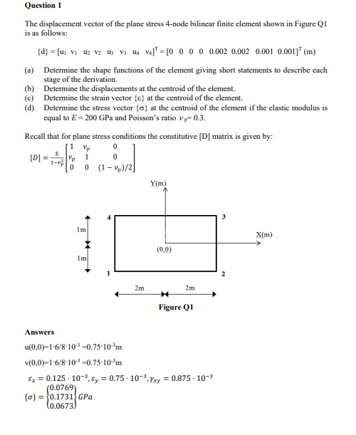 Question 1 The Displacement Vector Of The Plane Stress 4 Node Bilinear Finite Element Shown In Figure Q1 Is As Follows 1
