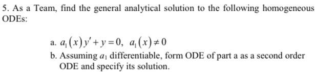 5 As A Team Find The General Analytical Solution To The Following Homogeneous Odes A A X Y Y 0 A X 0 B Ass 1