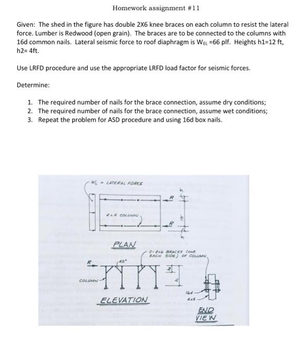 Homework Assignment 11 Given The Shed In The Figure Has Double 2x6 Knee Braces On Each Column To Resist The Lateral Fo 1