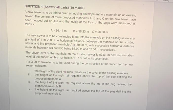 Question 1 Answer All Parts 10 Marks A New Sewer Is To Be Laid To Drain A Housing Development To A Manhole On An Exi 1