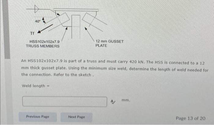 40 Tf Hss102x102x7 9 Truss Members 12 Mm Gusset Plate An Hss102x102x7 9 Is Part Of A Truss And Must Carry 420 Kn The H 1