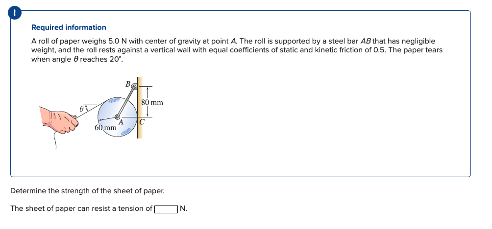 Required Information A Roll Of Paper Weighs 5 0 N With Center Of Gravity At Point A The Roll Is Supported By A Steel Ba 1