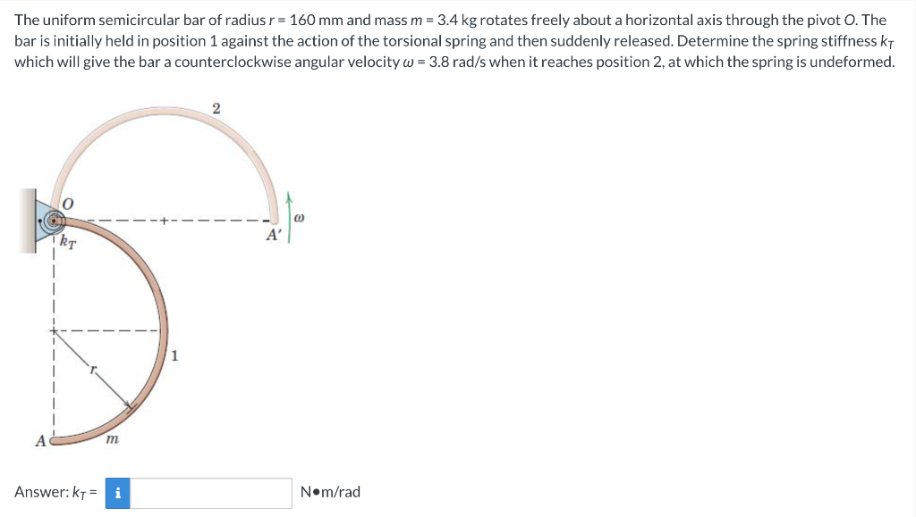 The Uniform Semicircular Bar Of Radius R 160 Mm And Mass M 3 4 Kg Rotates Freely About A Horizontal Axis Through The 1