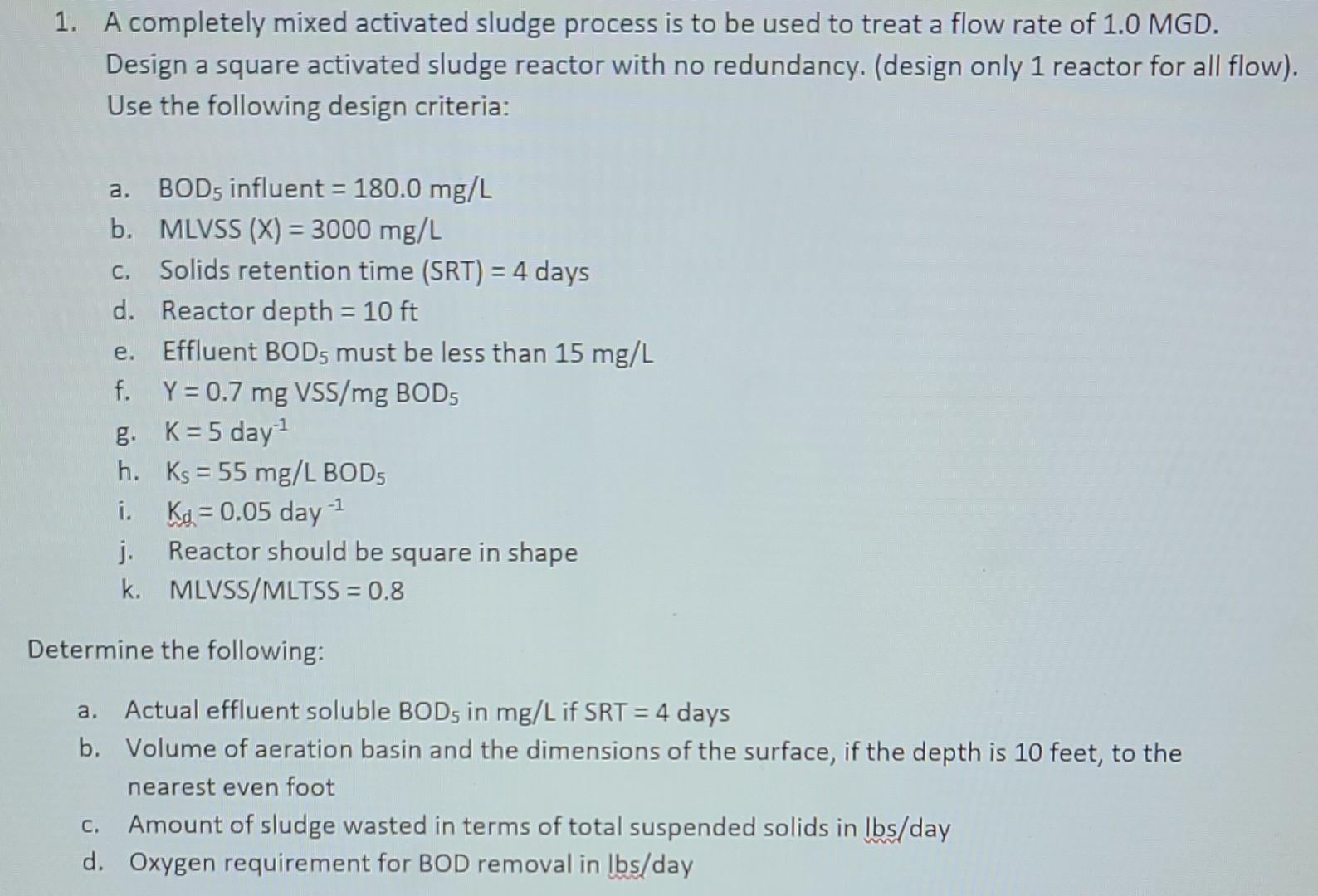 1 A Completely Mixed Activated Sludge Process Is To Be Used To Treat A Flow Rate Of 1 0 Mgd Design A Square Activated 1