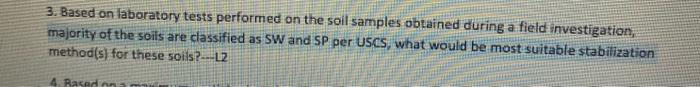 3 Based On Laboratory Tests Performed On The Soil Samples Obtained During A Field Investigation Majority Of The Soils 1