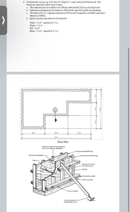 2 Calculate The Cost Per Sq Fthe 46 High I Wide Vertical Wall Formwork The Formwork Materials Will Bewed 5 Times 1