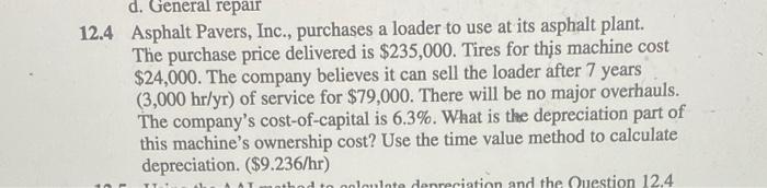 D General Repair 12 4 Asphalt Pavers Inc Purchases A Loader To Use At Its Asphalt Plant The Purchase Price Delivere 1
