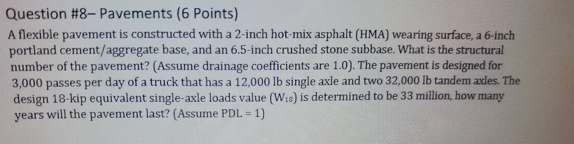 A Question 8 Pavements 6 Points A Flexible Pavement Is Constructed With A 2 Inch Hot Mix Asphalt Hma Wearing Surfa 1