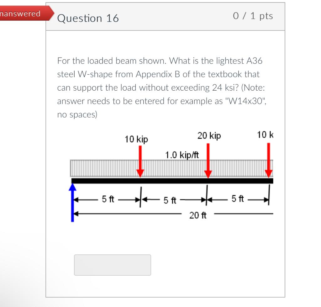 15 For The Loaded Beam Shown What Is The Lightest A36 Steel W Shape From Appendix B Of The Textbook That Can Support 2
