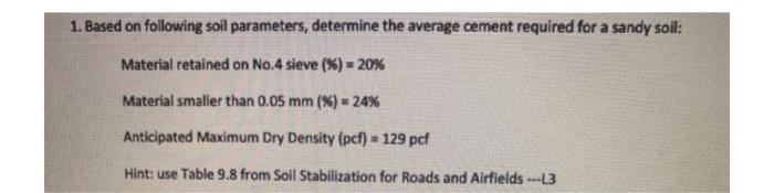 1 Based On Following Soil Parameters Determine The Average Cement Required For A Sandy Soil Material Retained On No 4 1