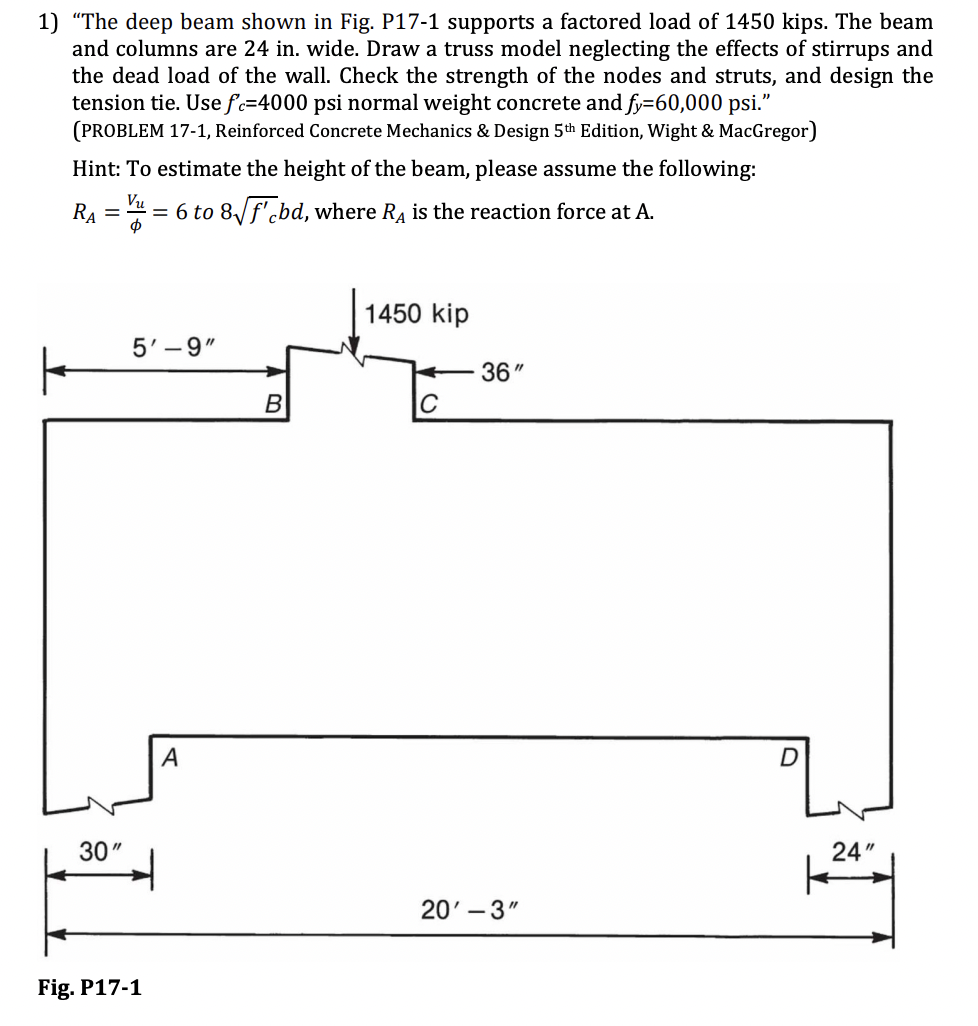 The Deep Beam Shown In Fig P17 1 Supports A Factored Load Of 1450 Kips The Beam And Columns Are 24 In Wide Draw A Tr 1