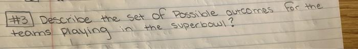 Teams Playing 3 Describe The Set Of Possible Outcomes For The In The Superbowl 1