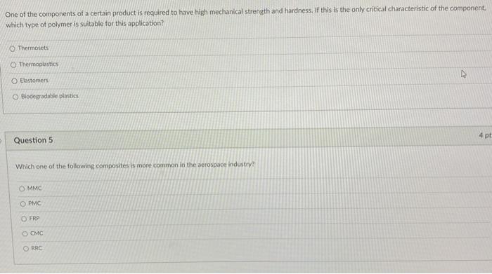 One Of The Components Of A Certain Product Is Required To Have High Mechanical Strength And Hardness If This Is The Onl 1