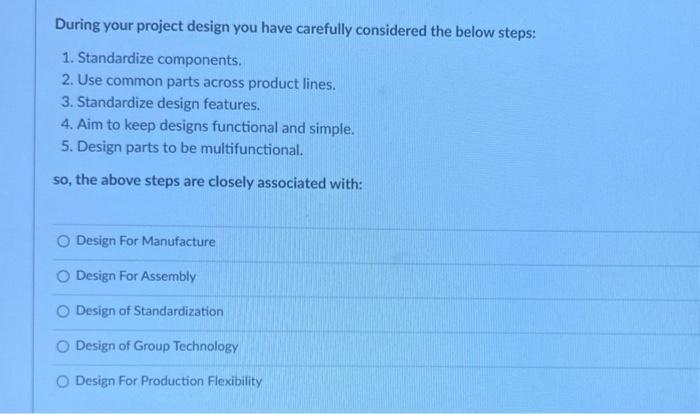 During Your Project Design You Have Carefully Considered The Below Steps 1 Standardize Components 2 Use Common Parts 1