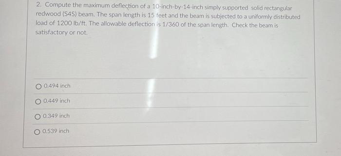 1 A Simply Supported Beam Is To Span 24 Ft It Will Support A Uniformly Distributed Load Of 1 2 Kips Ft Over The Full S 2