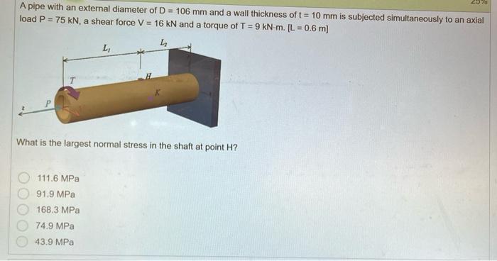 2070 A Pipe With An External Diameter Of D 106 Mm And A Wall Thickness Of T 10 Mm Is Subjected Simultaneously To An 1