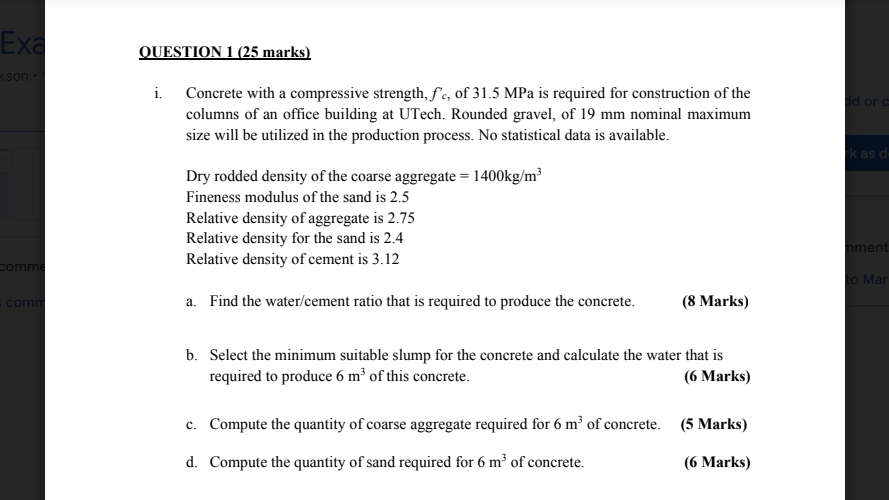 Ex Question 1 25 Marks Kson I D Orc Concrete With A Compressive Strength Fc Of 31 5 Mpa Is Required For Constructio 1