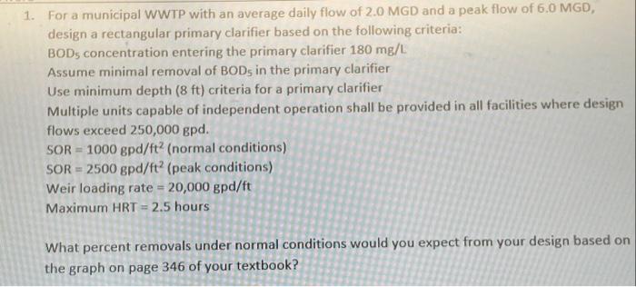 1 For A Municipal Wwtp With An Average Daily Flow Of 2 0 Mgd And A Peak Flow Of 6 0 Mgd Design A Rectangular Primary C 1