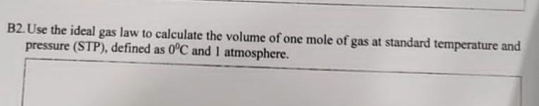 B2 Use The Ideal Gas Law To Calculate The Volume Of One Mole Of Gas At Standard Temperature And Pressure Stp Defined 1
