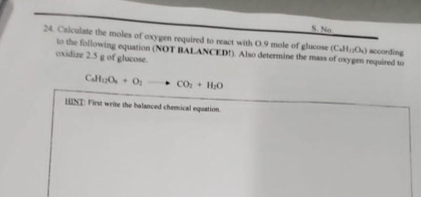 S No 24 Calculate The Moles Of Oxygen Required To React With 0 9 Mole Of Glucose Cho Wccording To The Following Equat 1