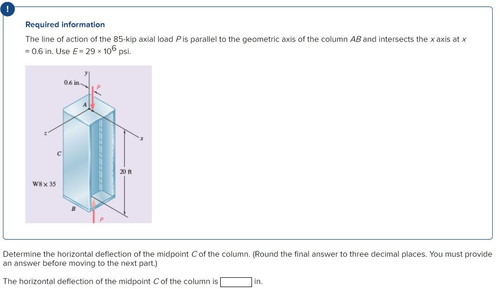 Required Information The Line Of Action Of The 85 Kip Axial Load Pis Parallel To The Geometric Axis Of The Column Ab And 1