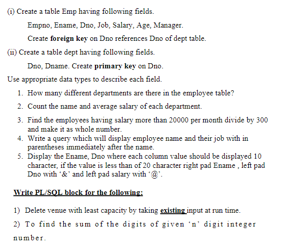 1 Create A Table Emp Having Following Fields Empno Ename Dno Job Salary Age Manager Create Foreign Key On Dno 1