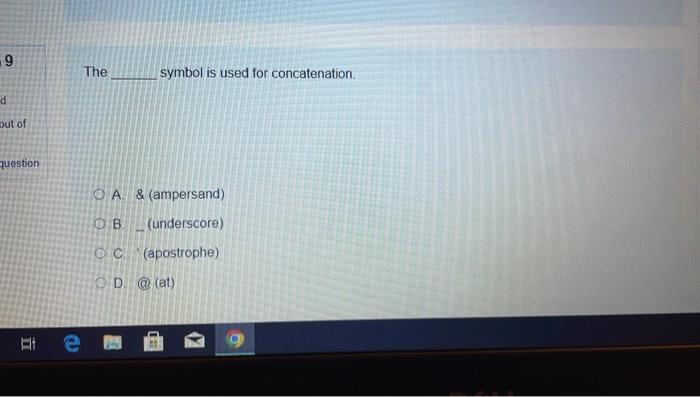 9 The Symbol Is Used For Concatenation D Out Of Question Oa Ampersand Ob Underscore O Apostrophe Od At 4 G 1