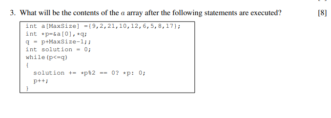8 3 What Will Be The Contents Of The A Array After The Following Statements Are Executed Int A Maxsize 9 2 21 1 1