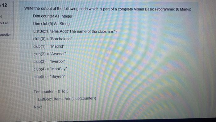 12 D Out Of Question Write The Output Of The Following Code Which Is Part Of A Complete Visual Basic Programme 6 Marks 1