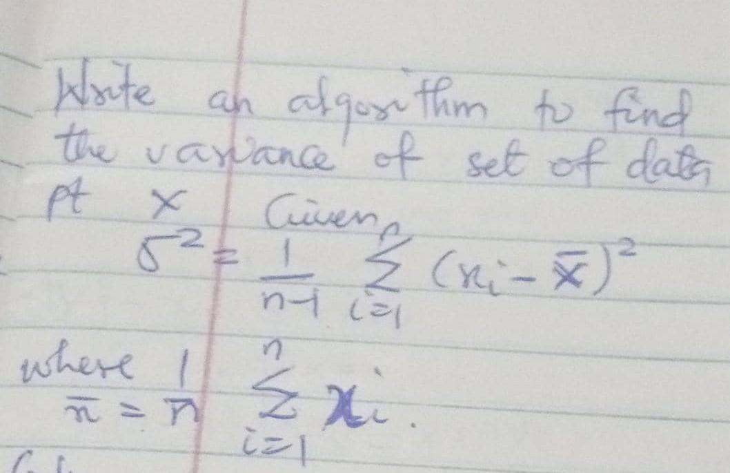 Write An Algorithm To Find The Varnance Of Set Of Data Pt X Cuvene 52 I Ni Where In Nt Ia Z Xi Men Ial 1