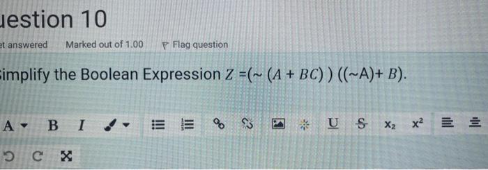 Transcribed Image Text From This Questionuestion 10 Et Answered Marked Out Of 1 00 Flag Question Implify The Boolean Exp 1