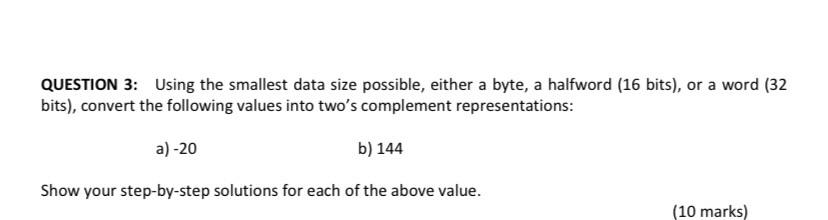 Question 3 Using The Smallest Data Size Possible Either A Byte A Halfword 16 Bits Or A Word 32 Bits Convert The 1