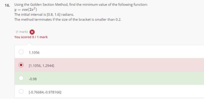 16 Using The Golden Section Method Find The Minimum Value Of The Following Function Y Cos 2x The Initial Interval 1