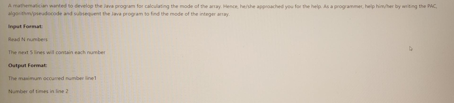 A Mathematician Wanted To Develop The Java Program For Calculating The Mode Of The Array Hence He She Approached You F 1