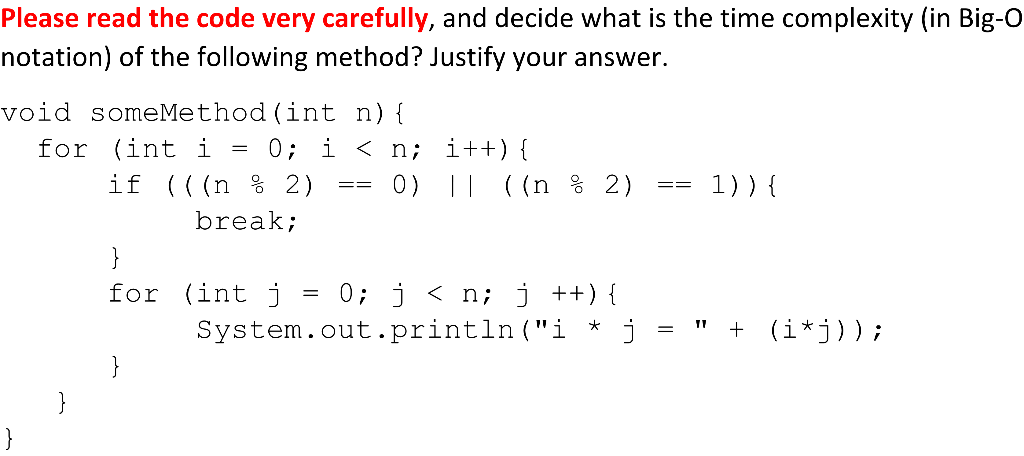 Please Read The Code Very Carefully And Decide What Is The Time Complexity In Big O Notation Of The Following Method 1