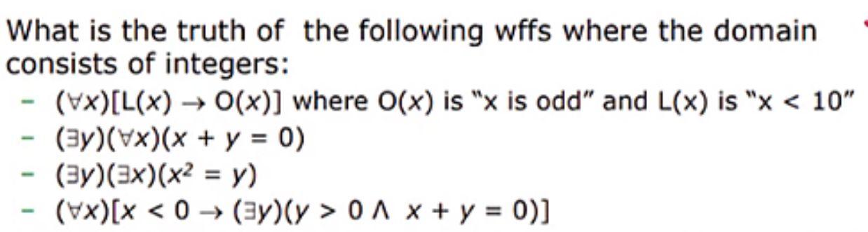 What Is The Truth Of The Following Wffs Where The Domain Consists Of Integers Vx L X O X Where O X Is X Is Odd 1