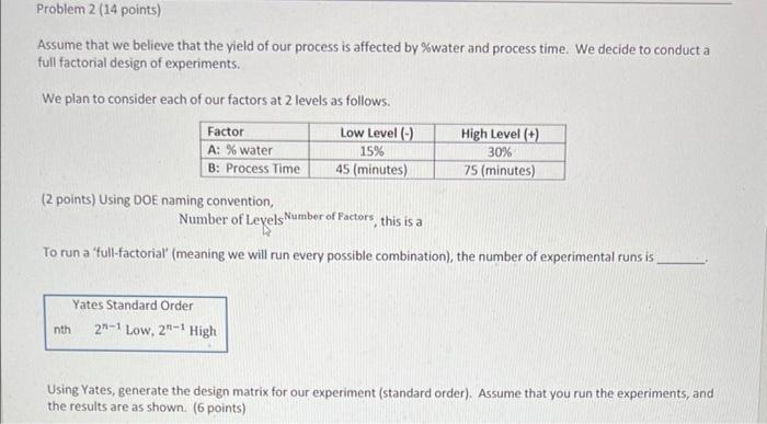 Problem 2 14 Points Assume That We Believe That The Yield Of Our Process Is Affected By Water And Process Time We De 1