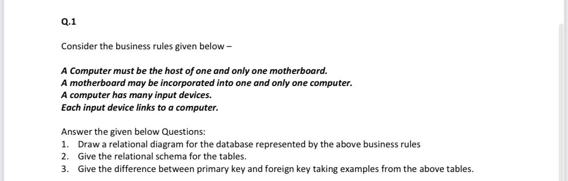 Q 1 Consider The Business Rules Given Below A Computer Must Be The Host Of One And Only One Motherboard A Motherboard 1