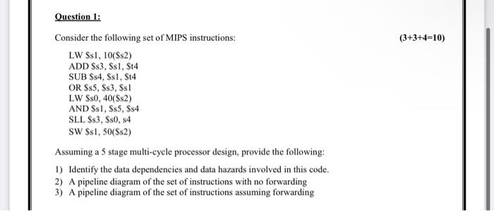 3 3 4 10 Question 1 Consider The Following Set Of Mips Instructions Lw 81 10 Ss2 Add S3 Ssl St4 Sub 84 Ssl 2