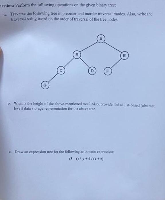 Luestion Perform The Following Operations On The Given Binary Tree A Traverse The Following Tree In Preorder And Inor 1
