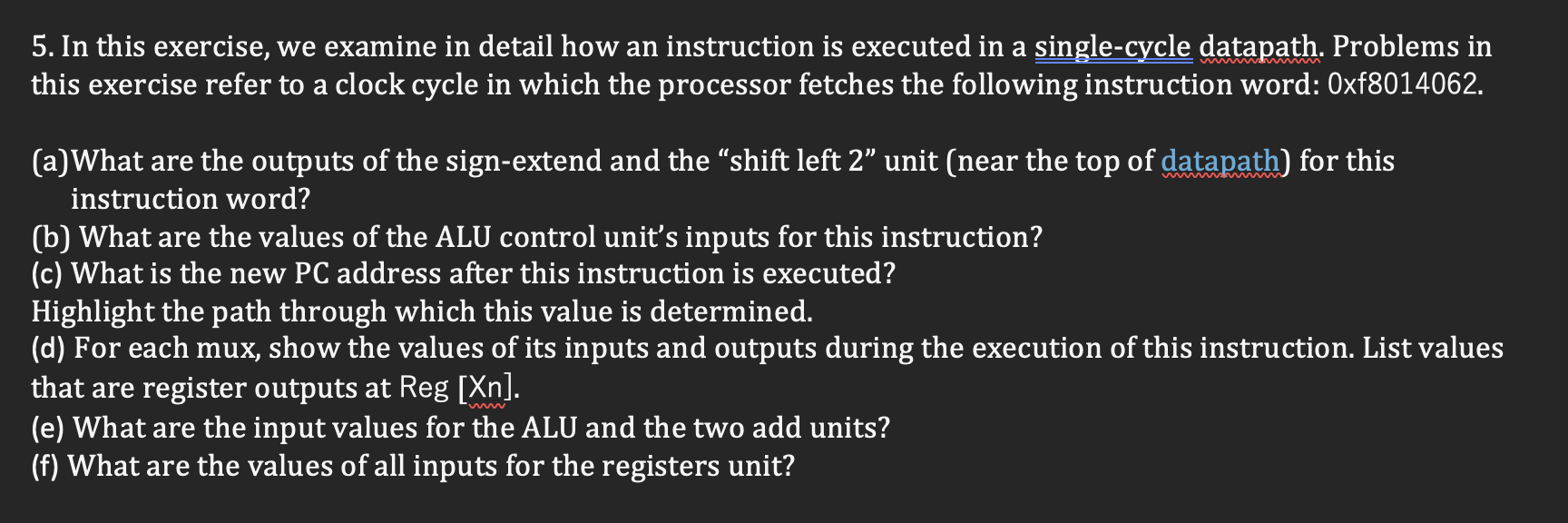 5 In This Exercise We Examine In Detail How An Instruction Is Executed In A Single Cycle Datapath Problems In This Ex 1