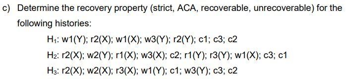 C Determine The Recovery Property Strict Aca Recoverable Unrecoverable For The Following Histories Hi W1 Y R2 1
