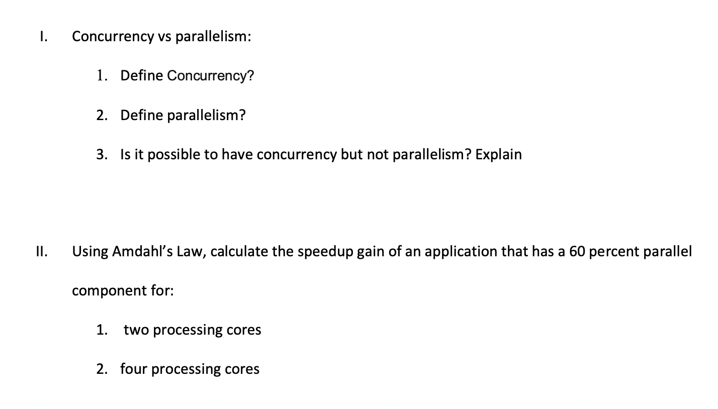 1 Concurrency Vs Parallelism 1 Define Concurrency 2 Define Parallelism 3 Is It Possible To Have Concurrency But N 1