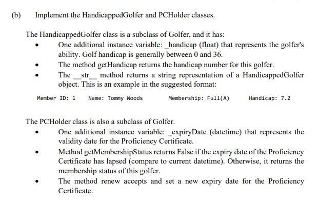 B Implement The Handicappedgolfer And Pcholder Classes The Handicappedgolfer Class Is A Subclass Of Golfer And It Ha 1