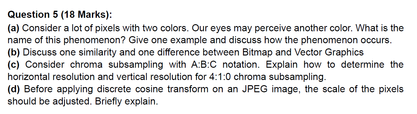 Question 5 18 Marks A Consider A Lot Of Pixels With Two Colors Our Eyes May Perceive Another Color What Is The Na 1